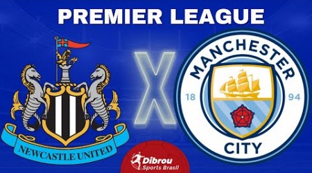 NEWCASTLE X MANCHESTER CITY AO VIVO PREMIER LEAGUE DIRETO DO ESTÁDIO | RODADA 6 - NARRAÇÃO