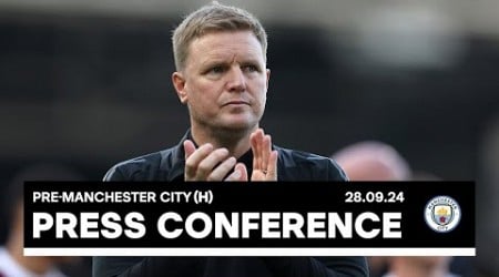 PRESS CONFERENCE | Eddie Howe pre-Man City (H)