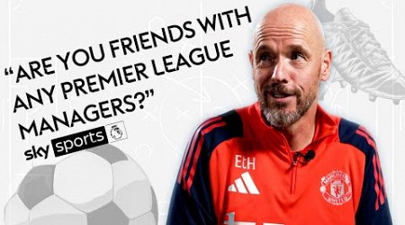 Erik ten Hag answers 14 questions you&#39;ve ALWAYS wanted to ask a Premier League manager! | Unpacked