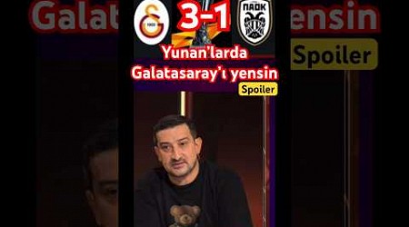 Galatasaray 3-1 Paok serhat akın “Yunanlar Galatasarayi yensin diyecek kadar küçülmedik“#galatasaray