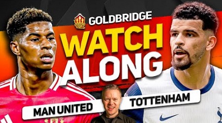 MANCHESTER UNITED vs TOTTENHAM Live With MARK GOLDBRIDGE!