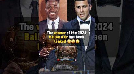 Ballon d’Or 2024 winner LEAKED! 