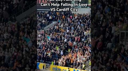 Hull City Fans Sing Can’t Help Falling In Love VS Cardiff City #hcafc #hullcity #football #chant