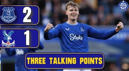 Everton 2-1 Crystal Palace | Great To See Branthwaite Back | 3 Talking Points