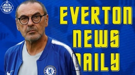 Sarri Linked To Everton | Everton News Daily