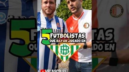 5 FUTBOLISTAS QUE HAYAN JUGADO EN EL BETIS