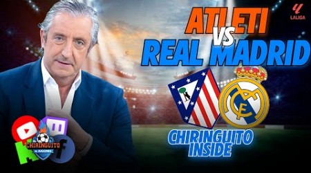 ⚽️ ATLETI - REAL MADRID | Chiringuito Inside | LALIGA