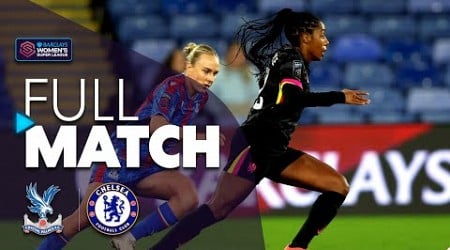 Full Match: Crystal Palace v Chelsea | Barclays WSL 2024-25