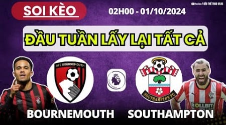 BOURNEMOUTH vs SOUTHAMPTON | ĐẦU TUẦN THUẬN LỢI CHO CHỦ NHÀ ? 02H00 - 01/10 | NGOẠI HẠNG ANH 24/25.