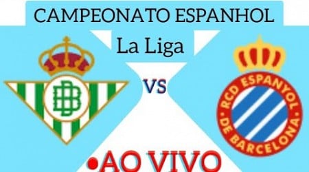 BETIS X ESPANYOL AO VIVO CAMPEONATO ESPANHOL 29/09/2024 - EM TEMPO REAL