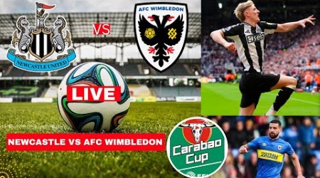 Newcastle vs AFC Wimbledon 1-0 Live Stream Carabao Cup Football EFL Match Score 2024 Highlights FC