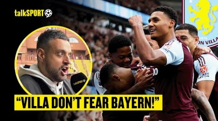 Dan Bardell CLAIMS There Is &#39;NO REASON&#39; Why Aston Villa Can&#39;t BEAT Bayern Munich At Villa Park! 