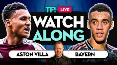 ASTON VILLA vs BAYERN MUNICH LIVE with Mark Goldbridge