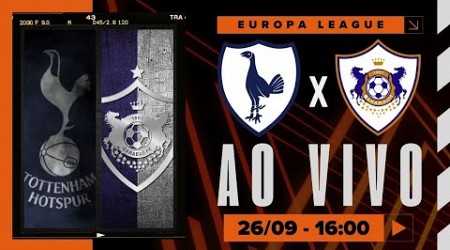 AO VIVO: TOTTENHAM x QARABAG - 26/09 NARRAÇÃO: GABRIEL SIQUEIRA | EUROPA LEAGUE