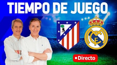 ATLÉTICO DE MADRID VS REAL MADRID | Tiempo de Juego COPE | Radio Cadena COPE