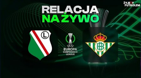 Legia Warszawa - Real Betis MECZ NA ŻYWO Liga Konferencji RELACJA KOMENTARZ STUDIO