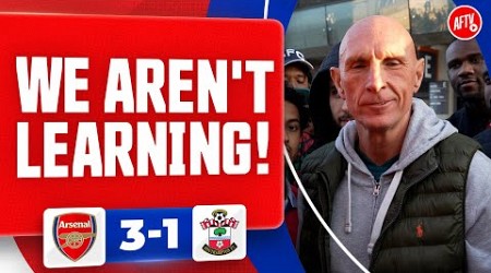 We Aren&#39;t Learning! (Lee Judges) | Arsenal 3-1 Southampton