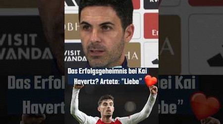 Das Erfolgsgeheimnis bei Kai Havertz? Arteta: &quot;Liebe&quot;♥️ #havertz #arsenal #premierleague #shorts