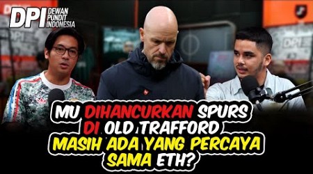 MANCHESTER UNITED DIHANCURKAN SPURS DI OLD TRAFFORD, MASIH ADA YANG PERCAYA SAMA ETH?