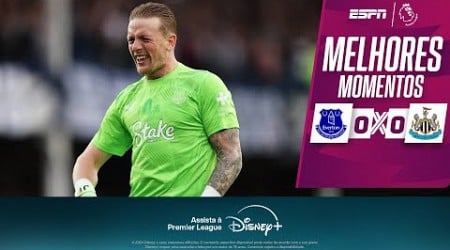 Pickford é decisivo, e Everton fica no empate com Newcastle na Premier League | Melhores momentos