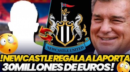 ¡Regalo del Newcastle a Laporta! Fichaje Cerrado: 30M€ para el Barça [Noticias Del Barcelona]