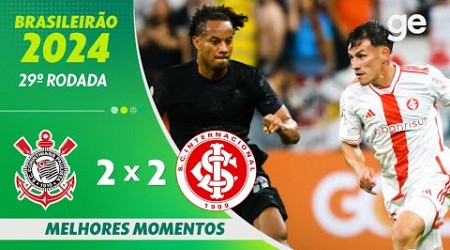 CORINTHIANS 2 X 2 INTERNACIONAL | MELHORES MOMENTOS | 29ª RODADA BRASILEIRÃO 2024 | ge.globo