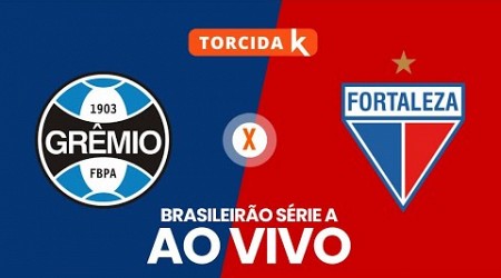 Grêmio x Fortaleza | AO VIVO | Brasileirão Série A 2024