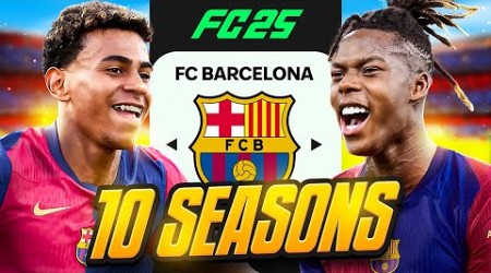 I Takeover Barcelona for 10 Seasons... in FC 25