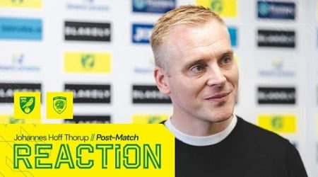 REACTION | Norwich City 4-0 Hull City | Johannes Hoff Thorup