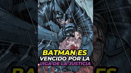 BATMAN ES DERROTADO POR LA LIGA DE LA JUSTICIA #dc #comics #youtubeshorts #shorts