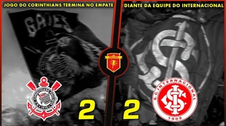 QUE JOGAÇO - Corinthians 2 x 2 Internacional | CAMPEONATO BRASILEIRO SÉRIE A 29ªRODADA | 05/10/2024