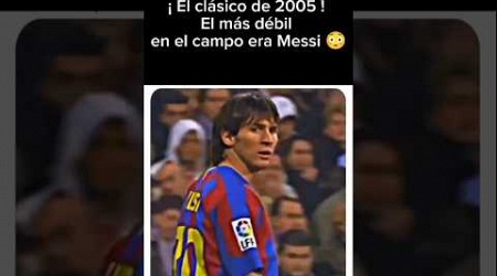 Clásico de 2005 el más débil era Messi #messi #argentina #realmadrid #barcelona #futbol #argentina