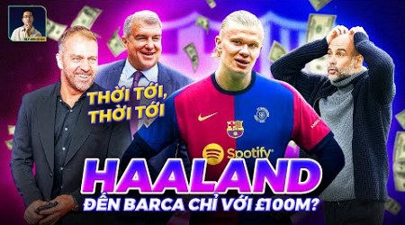 VÌ SAO MAN CITY CÓ THỂ PHẢI ĐỂ HAALAND CHO BARCELONA VỚI GIÁ 100 TRIỆU?