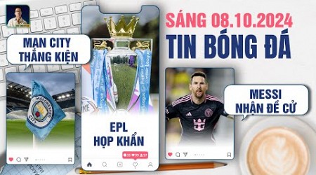 TIN BÓNG ĐÁ 8/10: MANCHESTER CITY THẮNG KIỆN, PREMIER LEAGUE HỌP KHẨN, LIONEL MESSI NHẬN ĐỀ CỬ