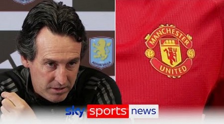 Aston Villa: Unai Emery says he will prepare more for Man Utd than he did for Bayern Munich