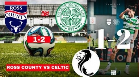 Ross County vs Celtic 1-2 Live Scottish Premiership Football Match Score Commentary Highlights FC