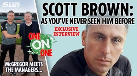 Celtic legend Scott Brown as you&#39;ve never seen him before Management, Rodgers, Lennon &amp; Walter Smith