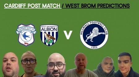 CARDIFF 1-0 MILLWALL - POST MATCH THOUGHTS / WEST BROM PREDICTIONS.