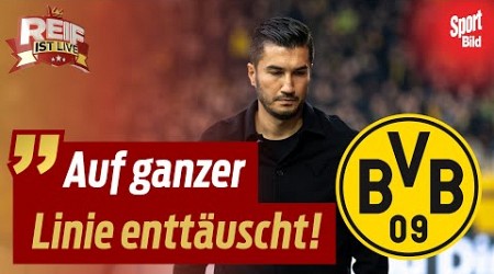 BVB unter Nuri Sahin: Dortmunds schlechtester Bundesliga-Start seit 10 Jahren! | Reif ist Live