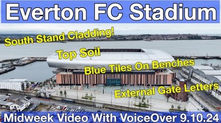 NEW Everton FC Stadium 9.10.24. Midweek Video with Voiceover - YOUR QUESTIONS &amp; COMMENTS