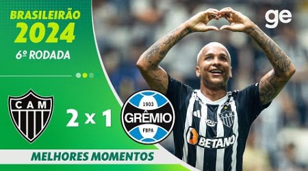 ATLÉTICO-MG 2 X 1 GRÊMIO | MELHORES MOMENTOS | 6ª RODADA BRASILEIRÃO 2024 | ge.globo