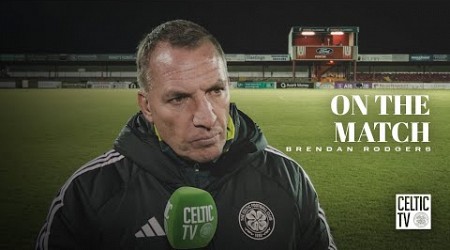 Brendan Rodgers On The Match | Sligo Rovers 2-3 Celtic | Luis Palma scores hat-trick in Ireland!