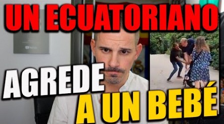 UN ECUATORIANO AGREDE A UN BEBÉ DE 1 AÑO EN BARCELONA