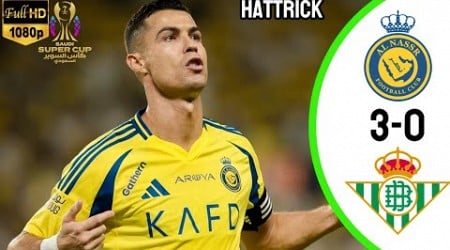 Al Nassr vs Real betis | Final Saudi super cup 2024 | Ronaldo Rocket Goals, Highlight &amp; All Goals 