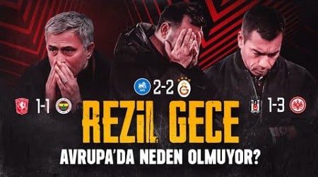 Avrupa&#39;da Neden Rezil Oluyoruz? Galatasaray - Fenerbahçe - Beşiktaş