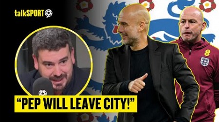 Alex Crook CLAIMS Pep Will LEAVE Man City This Summer &amp; ENGLAND Could Be HOLDING OUT For Him 