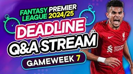 FPL GW7 LIVE DEADLINE STREAM 