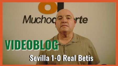 El videoblog de Javier León del #SevillaFC 1-0 #betis: Una entidad ridícula, perdedora y acomplejada