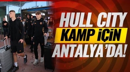 Hull City, kamp için Antalya&#39;ya geldi!