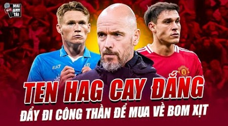 TEN HAG CAY ĐẮNG NHÌN MCTOMINAY TỎA SÁNG Ở NAPOLI: ĐẨY ĐI CÔNG THẦN ĐỂ MUA VỀ BOM XỊT MANUEL UGARTE!